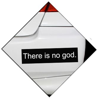 There is no god bumper sticker